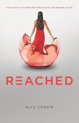 Reached (Matched Trilogy, Book 3)