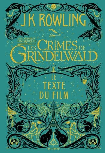 Les animaux fantastiques, T2, Les Crimes de Grindelwald (Le texte du film)