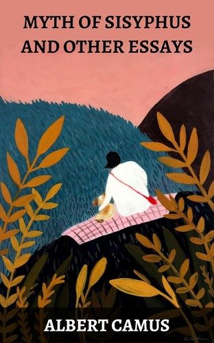 The myth of Sisyphus and other essays